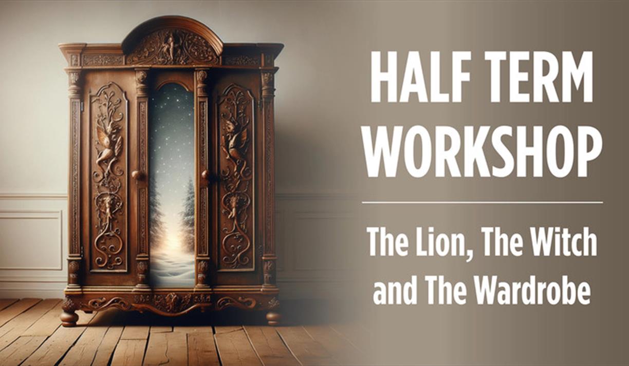 The Lion, The Witch and The Wardrobe half term workshop