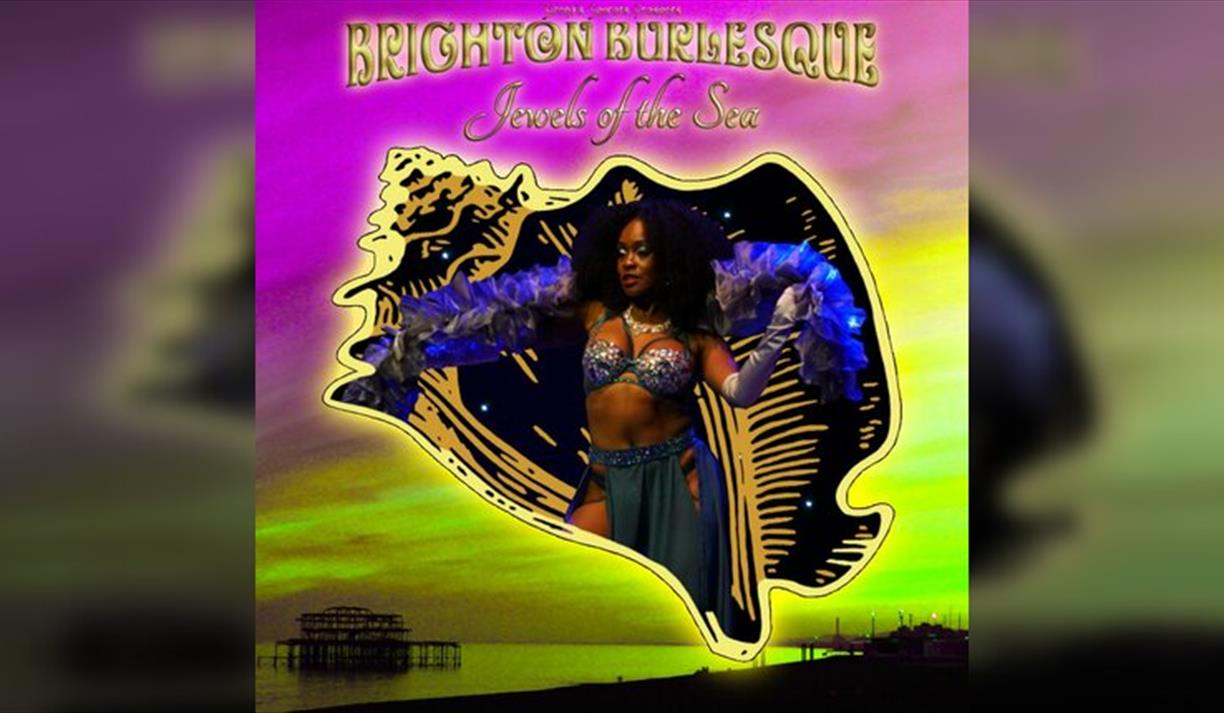 Brighton Burlesque Festival & Summer Ball: Jewels of the Sea