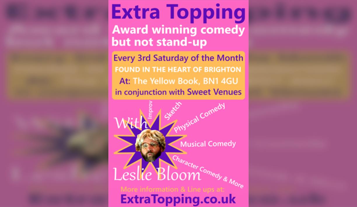 Extra Topping All Comedy EXCEPT Stand up Night.