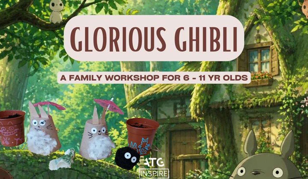 Glorious Ghibli family workshop 6-11 yr olds