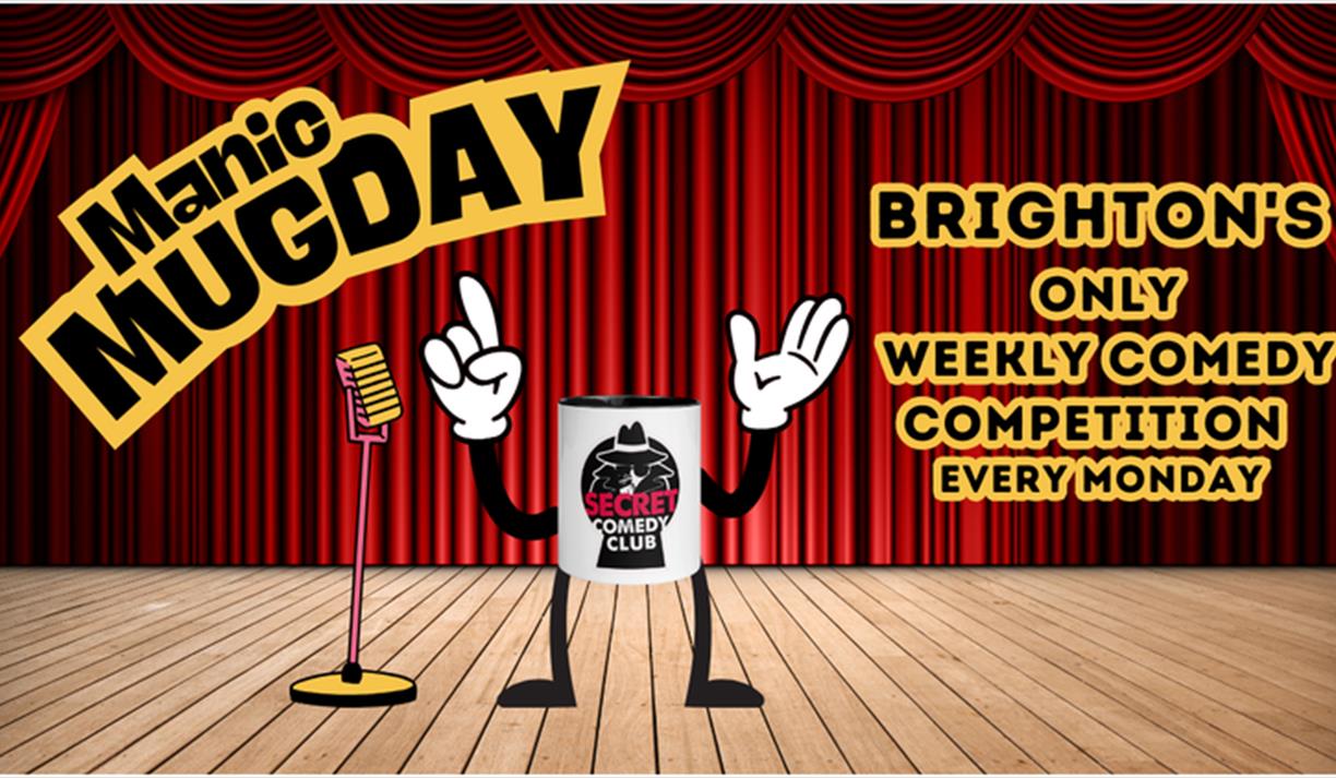 Manic Mugday - Brighton's Only Weekly Comedy Competition