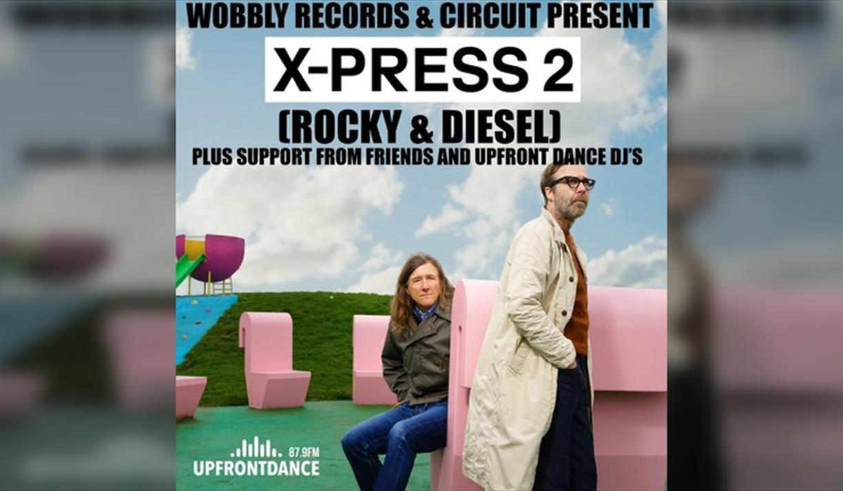 Wobbly Records and circuit present X-Press 2
