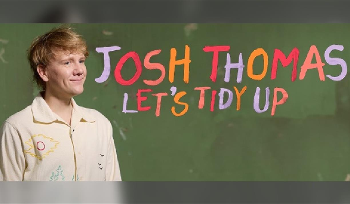 Josh Thomas: Let's Tidy Up