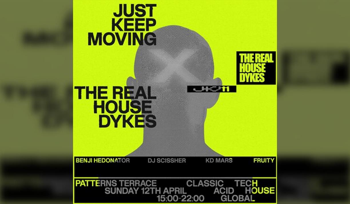 Just Keep Moving X The Real House Dykes