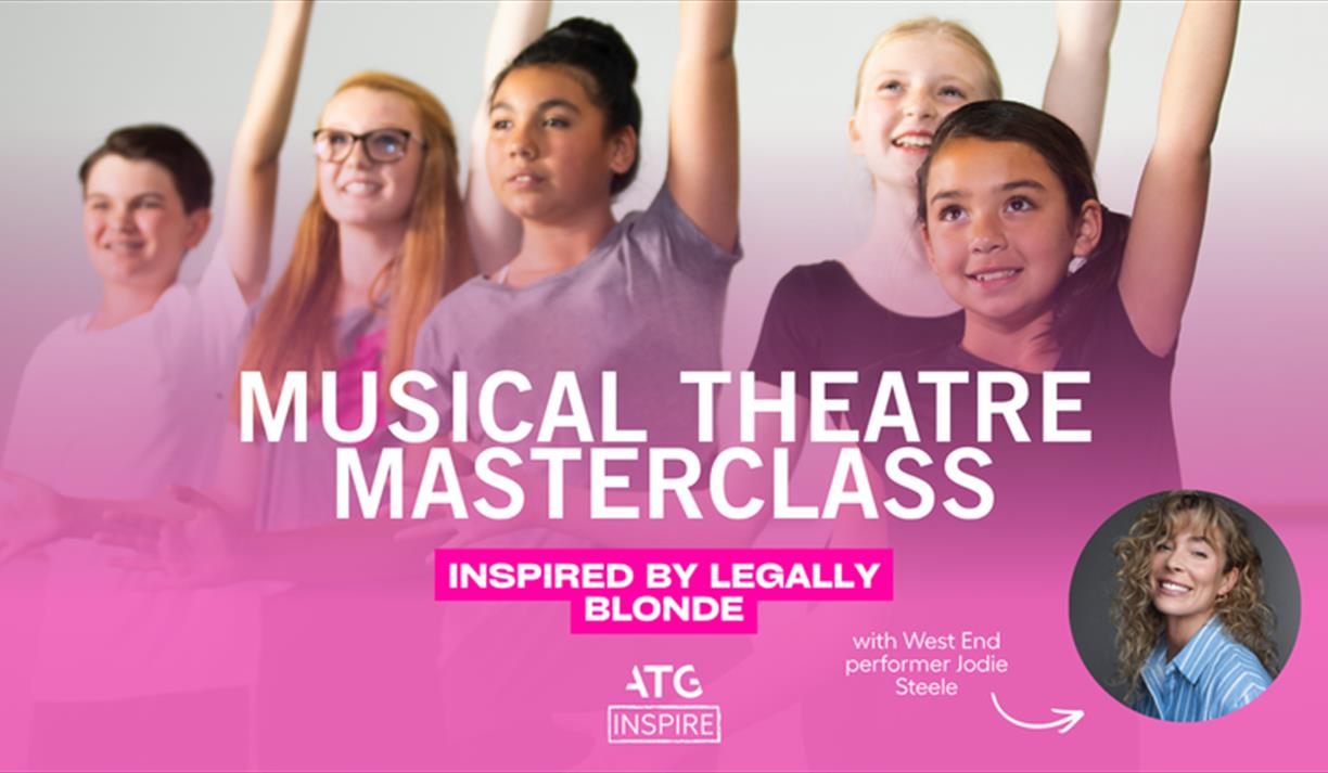 Musical Theatre Masterclass - Legally Blonde (Ages 13-17 years)