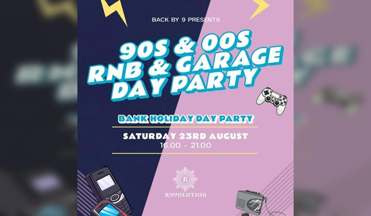 Back By 9 | 90s & 00s RnB & Garage Day Party | Revolution