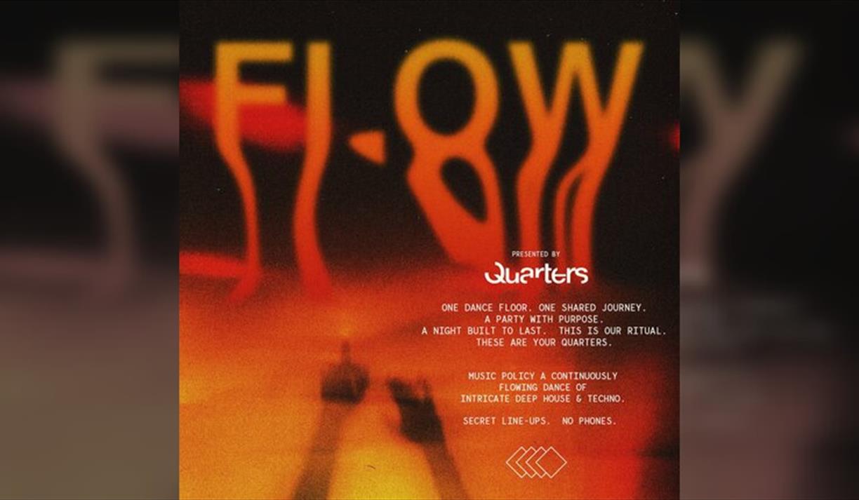 Quarters presents Flow
