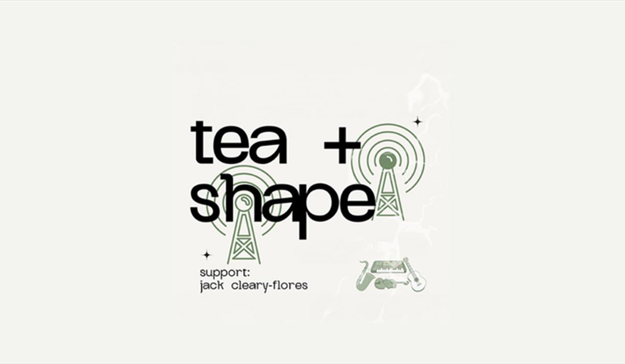 Teashape with Jack Cleary-Flores