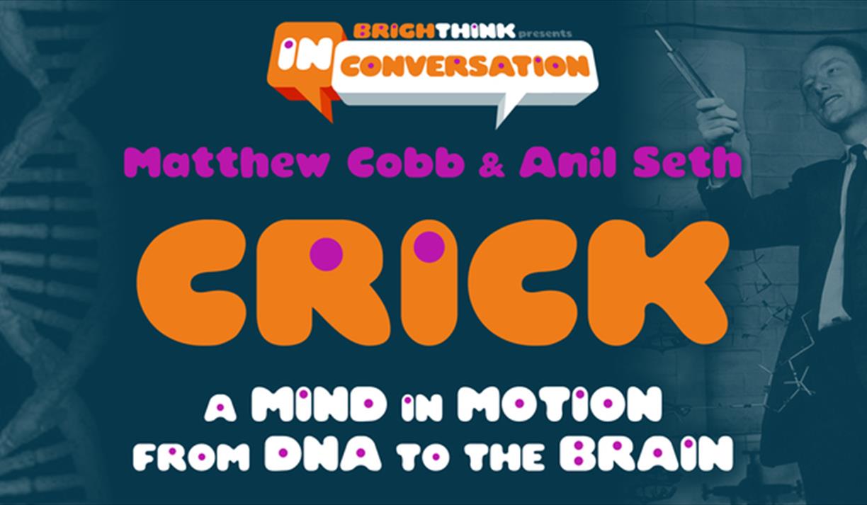 Crick: A Mind In Motion - From Dna To The Brain