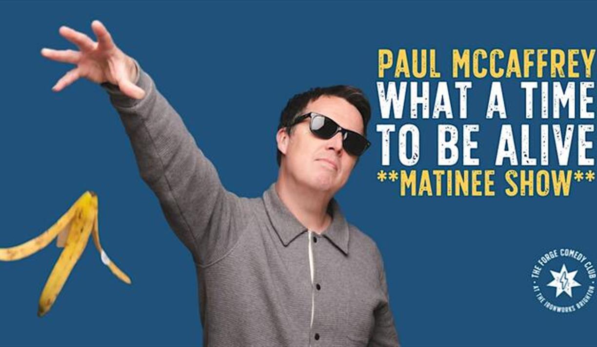 Paul McCaffrey: What a Time to Be Alive **MATINEE**
