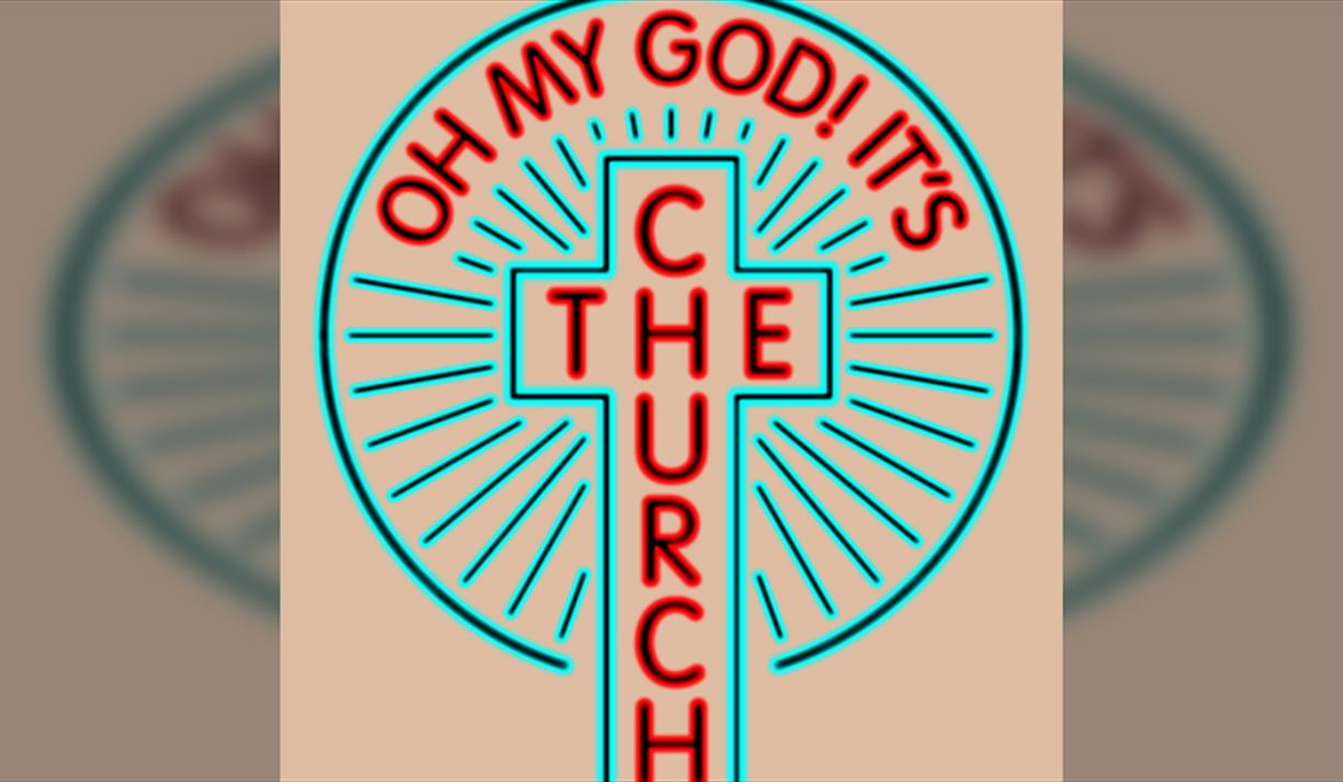 Oh My God! It’s The Church