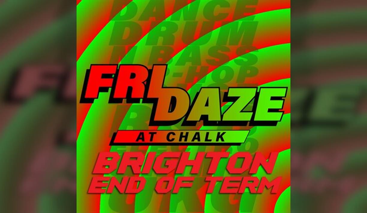 Fridaze @ Chalk | Brighton End Of Term