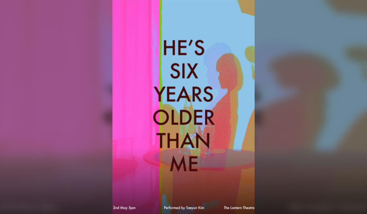 Brighton Fringe 2026! He's 6 Years Older Than Me By Taeyun Kim