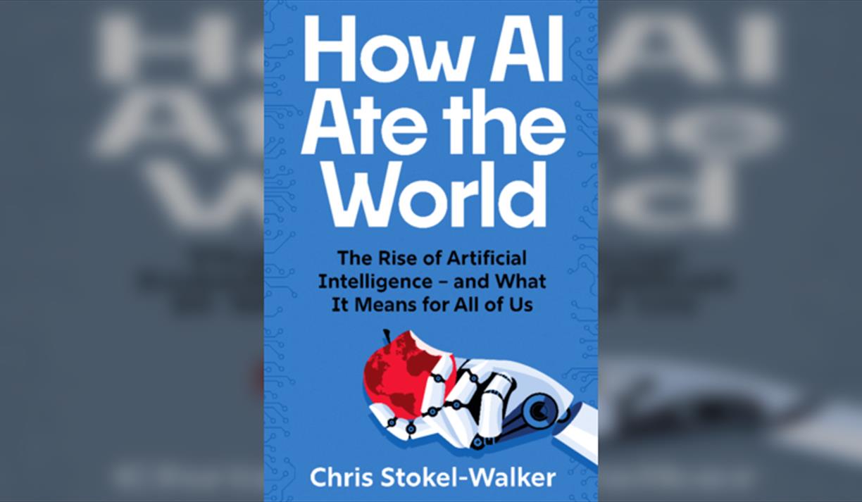 Chris Stokel-Walker – How AI Ate the World: The Rise of Artificial Intelligence