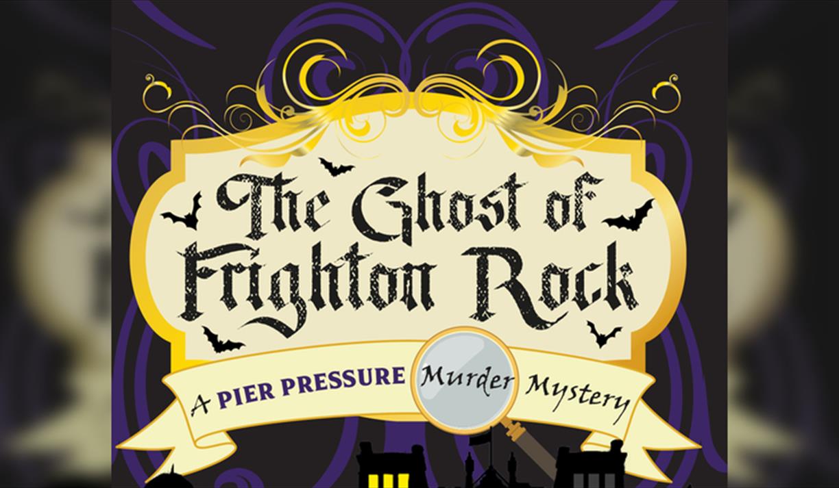 The Ghost of Frighton Rock - A Halloween Murder Mystery Dinner