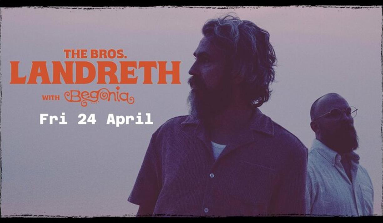 The Bros. Landreth: The Tumbling Wild Tour + Begonia