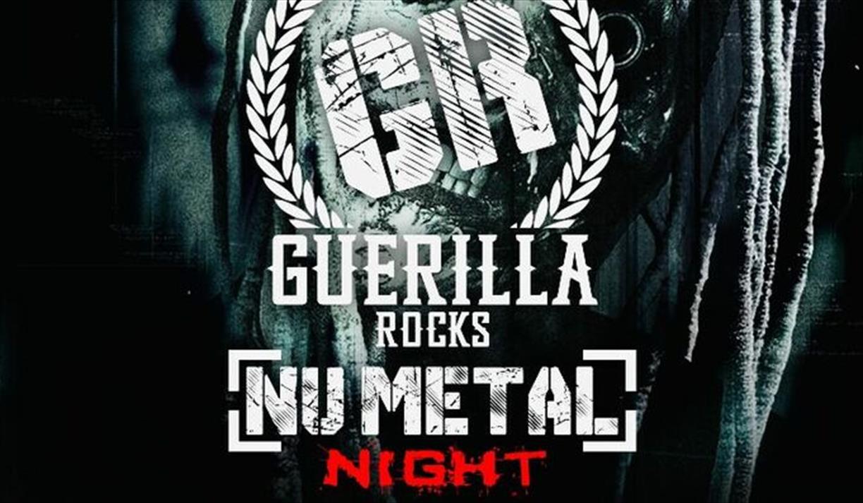 Guerilla Rocks Nu-Metal Special - Saturday 18th April @ Above