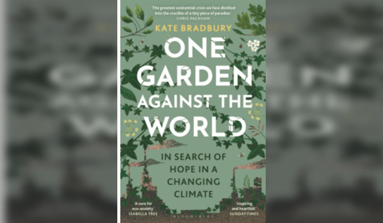 One Garden Against The World: An Evening With Kate Bradbury