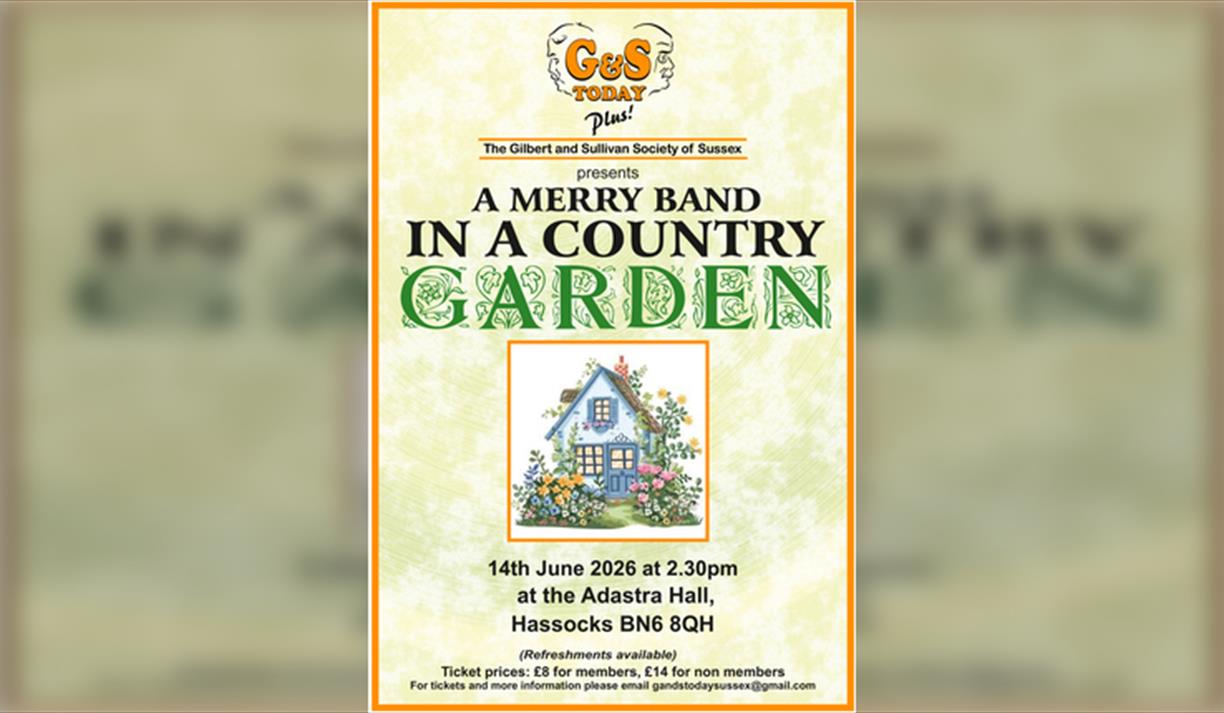 The Gilbert and Sullivan Society of Sussex present A Merry Band concert: In A Country Garden