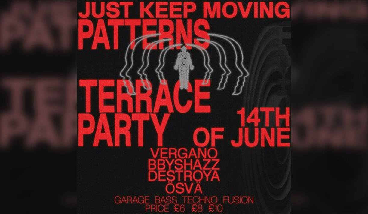 Just Keep Moving - Patterns Terrace Party