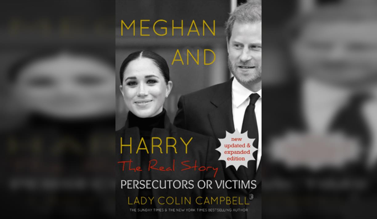 Lady Colin Campbell – Meghan and Harry: The Real Story, Persecutors or Victims