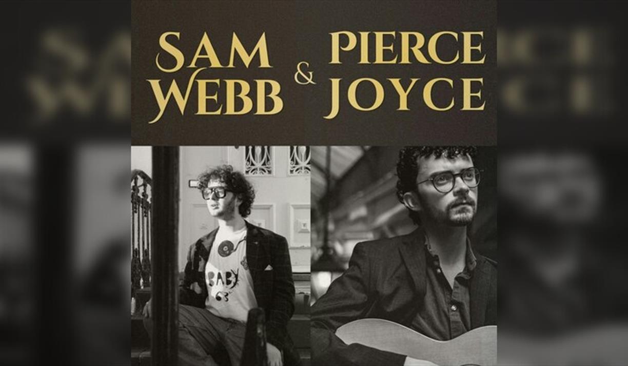 An Evening With: Sam Webb & Pierce Joyce