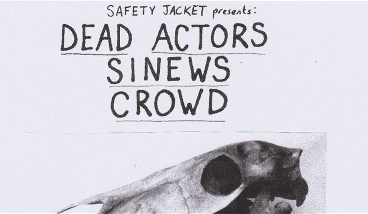 SJ presents: DEAD ACTORS + SINEWS + CROWD | The Pipeline, Brighton | 26.2.25