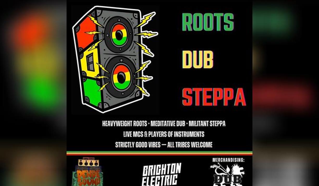 Roots Dub Steppa @ Brighton Electric