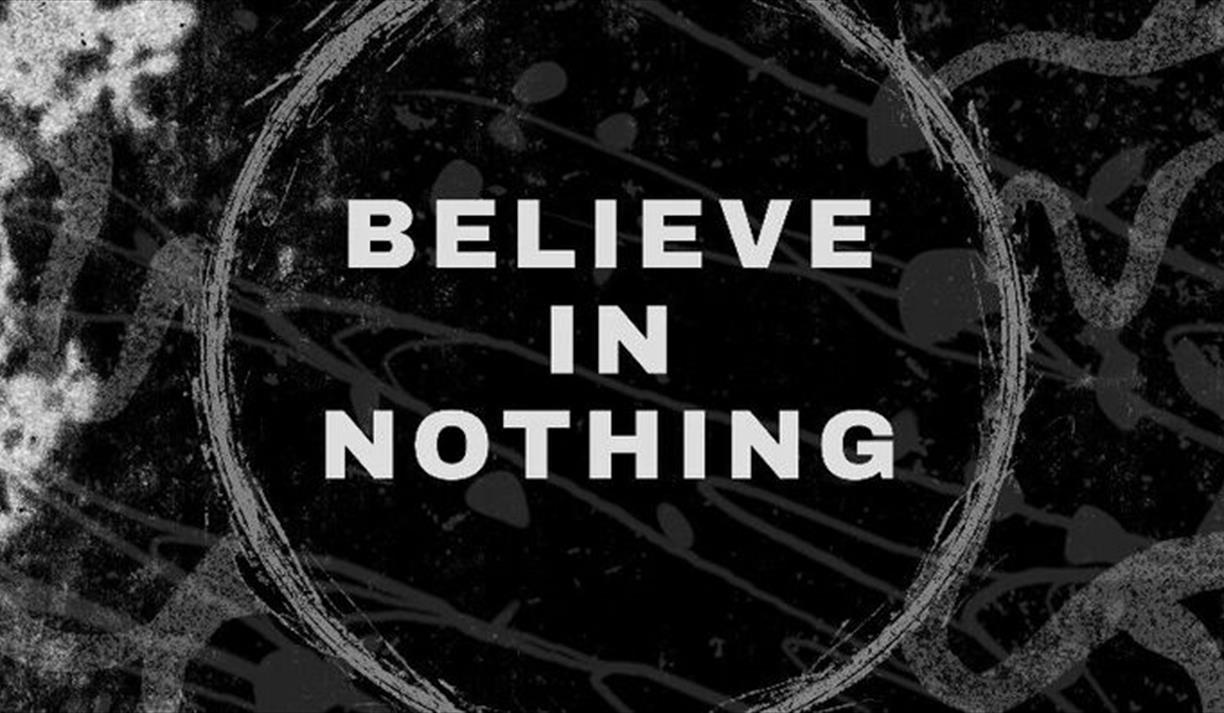 Believe in Nothing