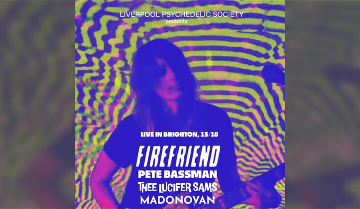 Firefriend (br) + Pete Bassman (spacemen 3) & More