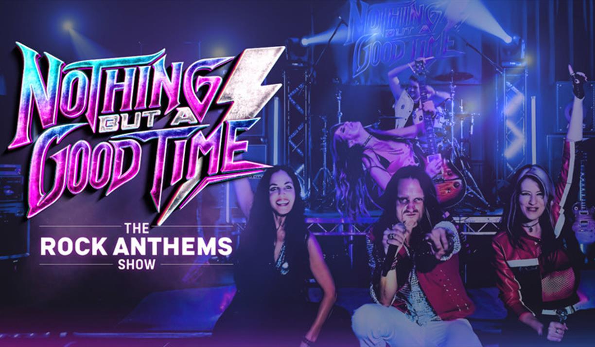 Nothing But a Good Time - The Rock Anthems Show