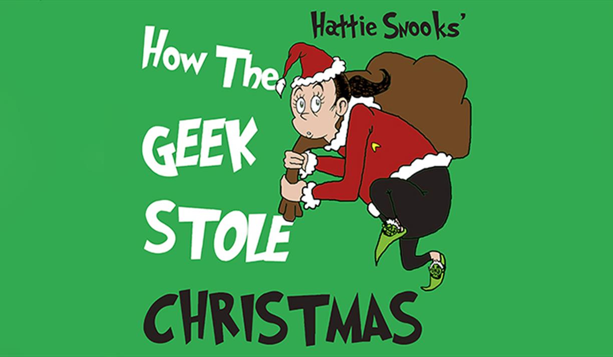 Hattie Snooks' How The Geek Stole Christmas...