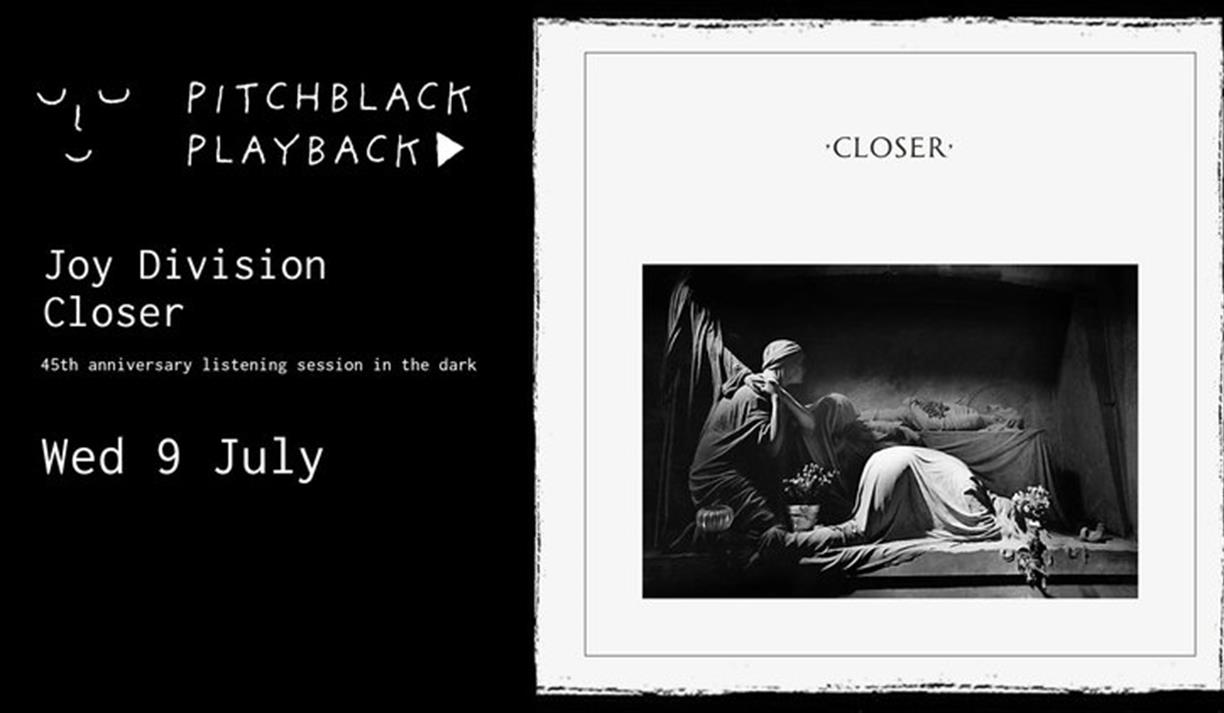 Pitchblack Playback: Joy Division - Closer (45th Anniversary)