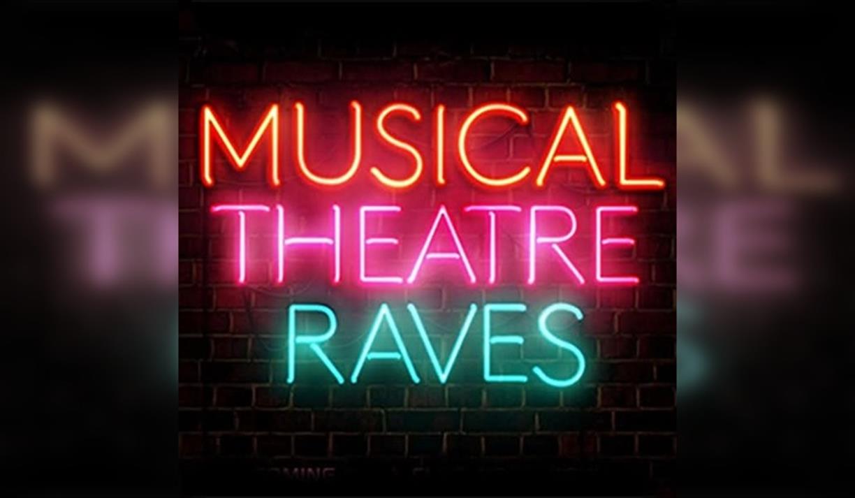 Musical Theatre Raves