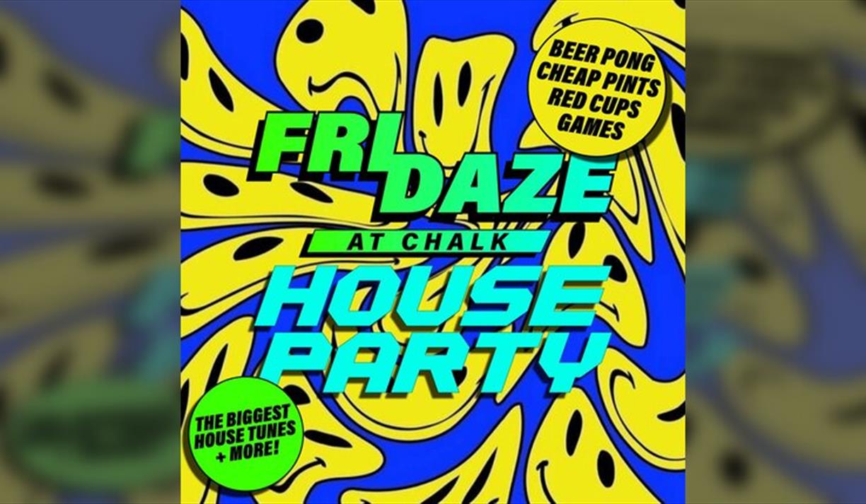 FRIDAZE @ CHALK HOUSE Party