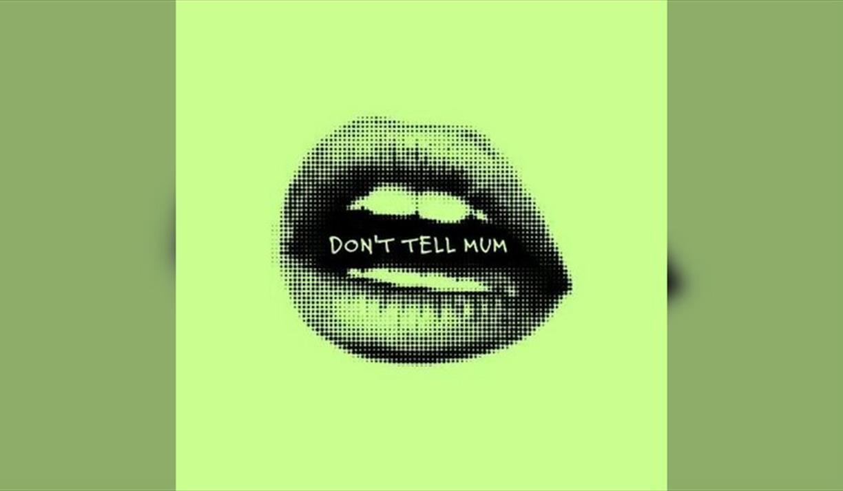 Don't Tell Mum - New Years Day Party