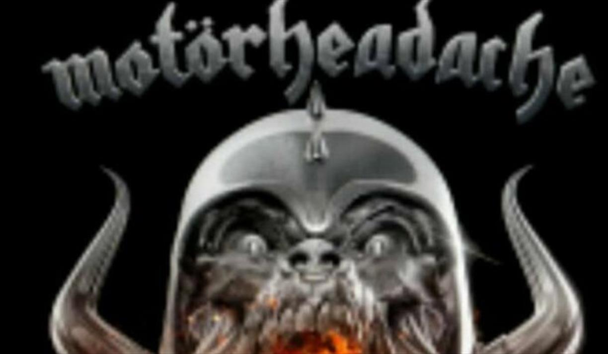 Motörheadache