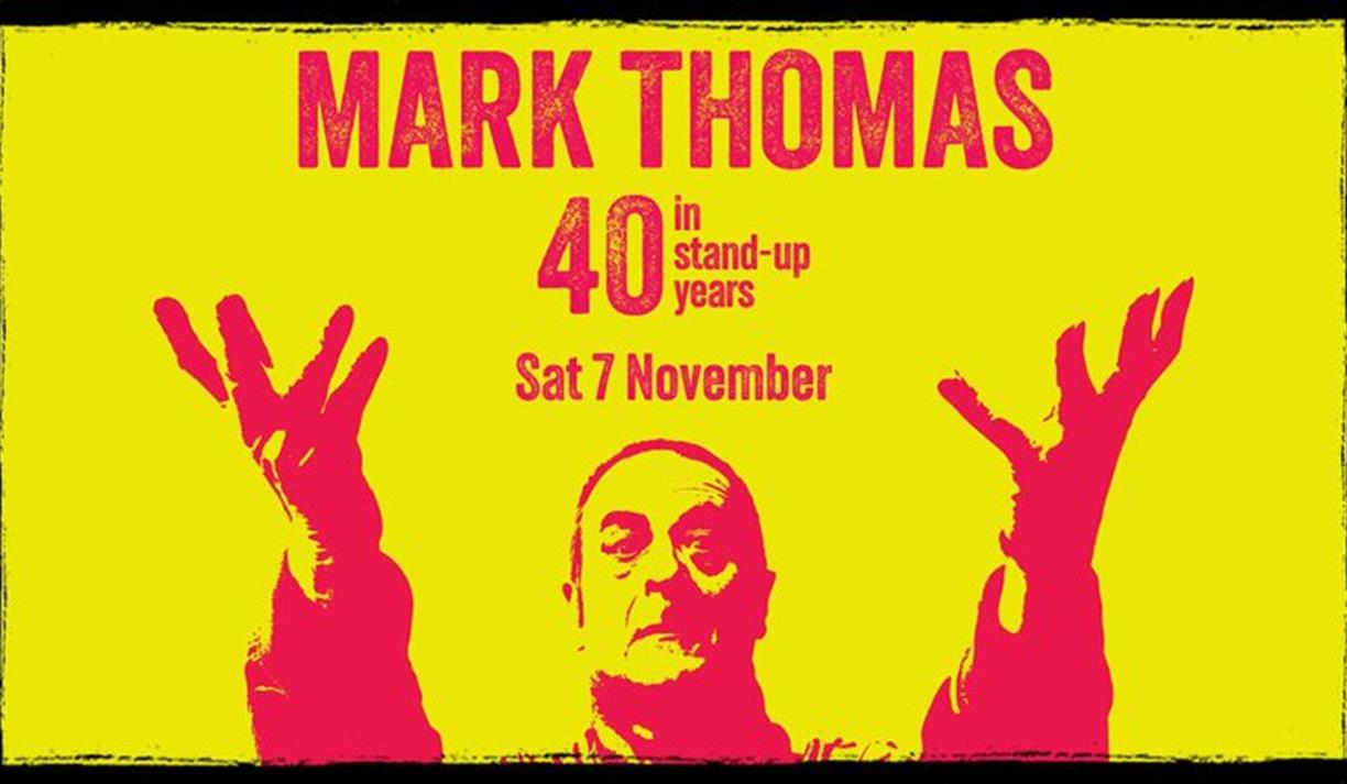 Mark Thomas: 40 in Stand-Up Years