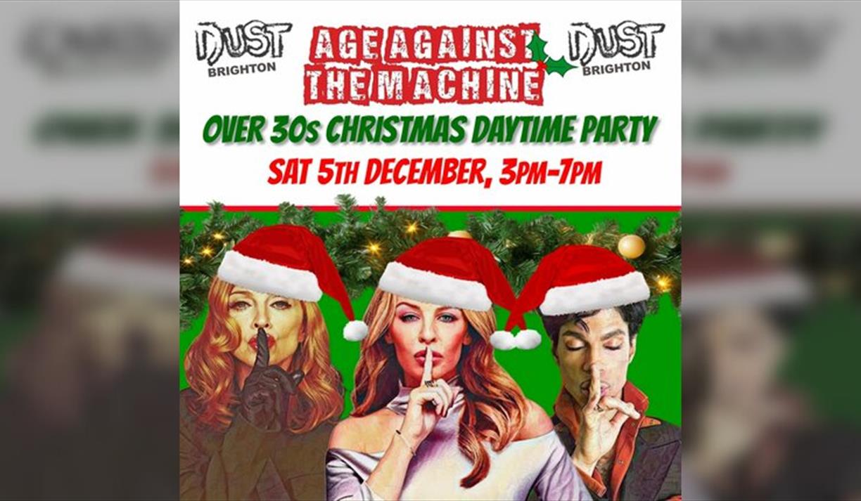 BRIGHTON Age Against The Machine - Over 30s Xmas Daytime Party