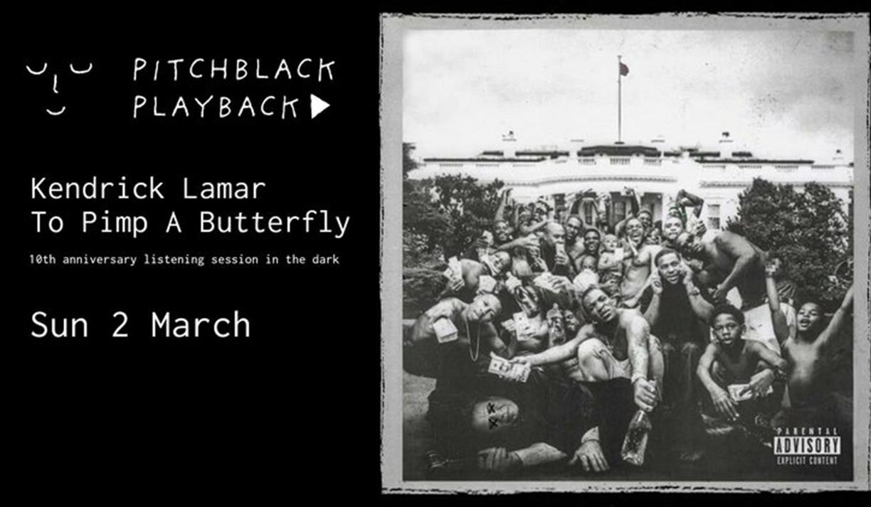 Pitchblack Playback: Kendrick Lamar - To Pimp A Butterfly (10th Anniversary)