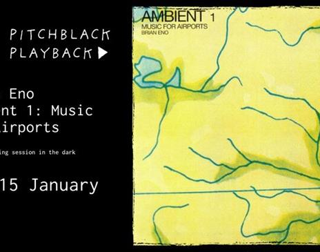 Pitchblack Playback: Brian Eno - Ambient 1: Music For Airports