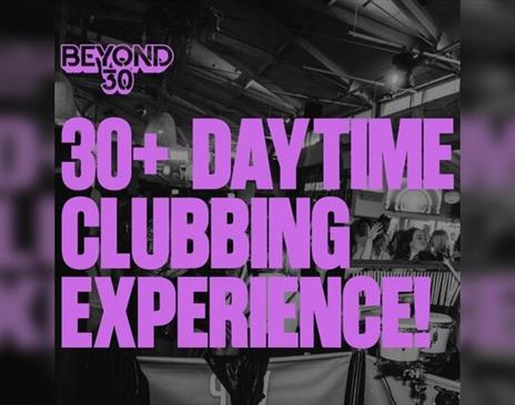 Over 30s Daytime Clubbing