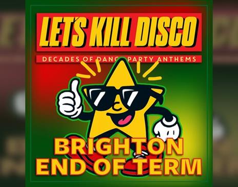 Let's Kill Disco @ CHALK | Brighton End of Term