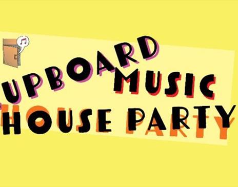 Cupboard House Party Pt.1 (matinee)