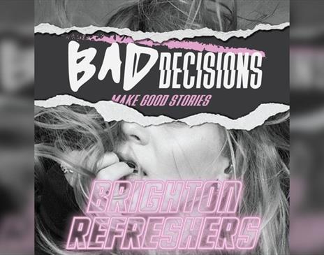 Bad Decisions | Brighton Refreshers