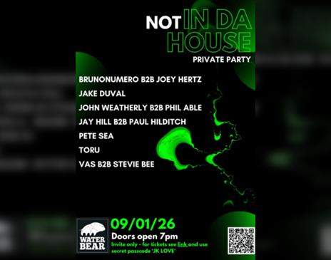 Not In Da House - Private Party Friends Only Should Have Code!!