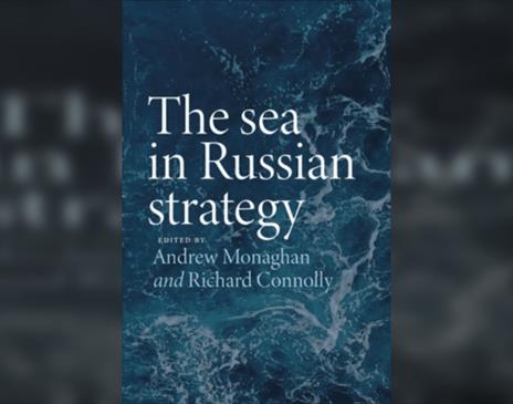 Andrew Monaghan The Sea in Russian Strategy