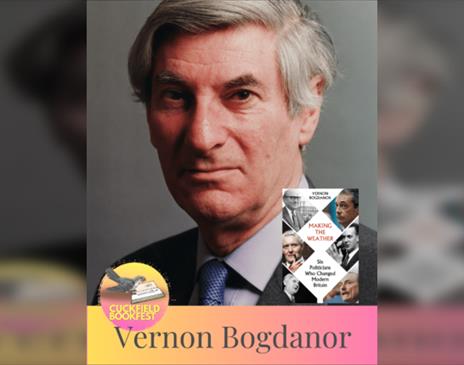 Vernon Bogdanor  Making the Weather, Six Politicians Who Changed Modern Britain