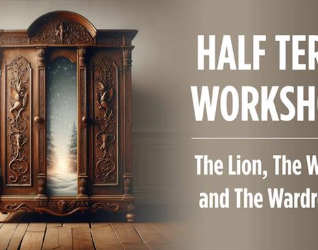 The Lion, The Witch and The Wardrobe half term workshop