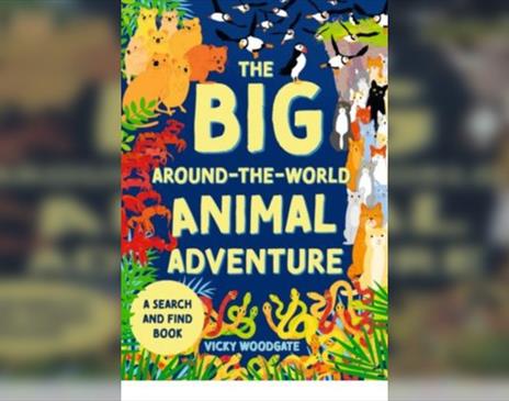 Kids Event: Vicky Woodgate's BIG, AROUND THE WORLD ANIMAL ADVENTURE
